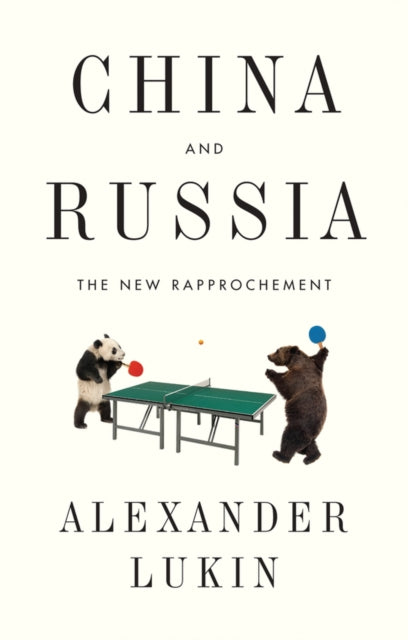 China and Russia: The New Rapprochement