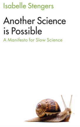 Another Science is Possible: A Manifesto for Slow Science