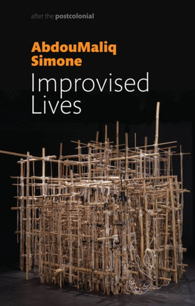 Improvised Lives: Rhythms of Endurance in an