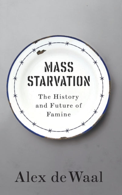 Mass Starvation: The History and Future of Famine