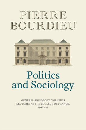 Politics and Sociology: General Sociology, Volume 5