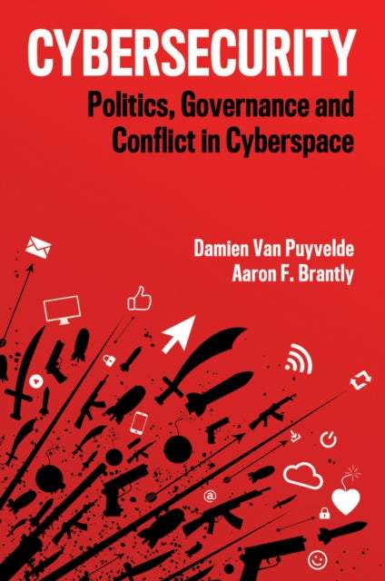 Cybersecurity: Politics, Governance and Conflict in Cyberspace