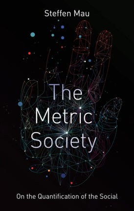 The Metric Society: On the Quantification of the