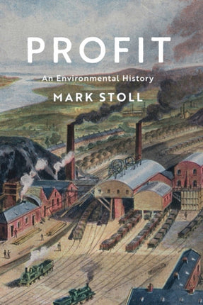 Profit  An Environmental History