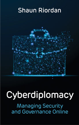 Cyberdiplomacy: Managing Security and Governance