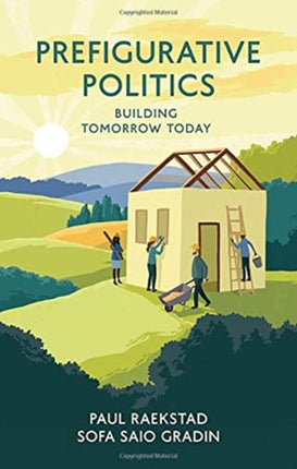 Prefigurative Politics: Building Tomorrow Today