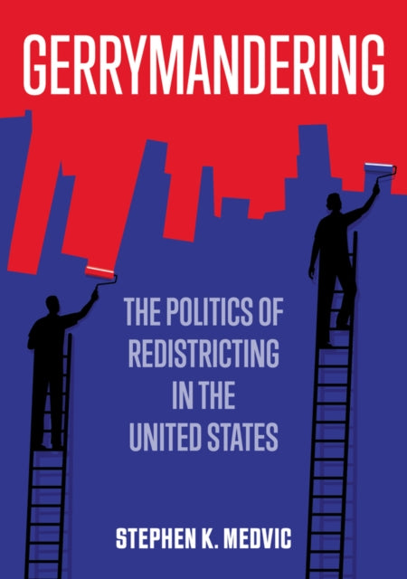 Gerrymandering: The Politics of Redistricting in the United States