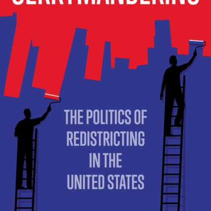 Gerrymandering: The Politics of Redistricting in the United States