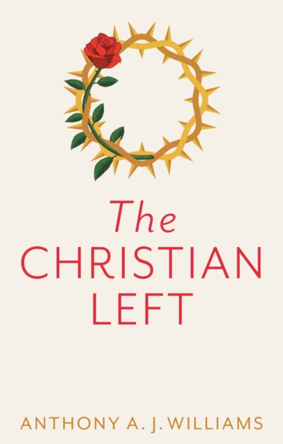 The Christian Left: An Introduction to Radical