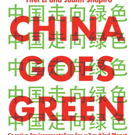 China Goes Green: Coercive Environmentalism for a Troubled Planet