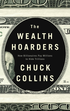 The Wealth Hoarders: How Billionaires Pay Millions to Hide Trillions