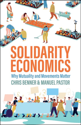 Solidarity Economics: Why Mutuality and Movements Matter