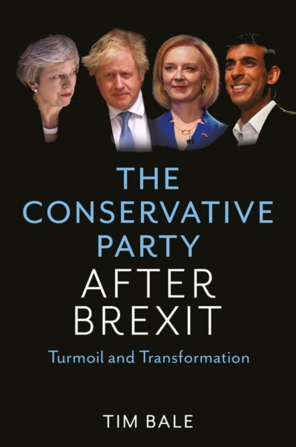 The Conservative Party After Brexit: Turmoil and Transformation