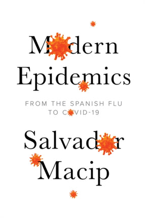 Modern Epidemics: From the Spanish Flu to