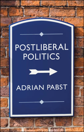 Postliberal Politics: The Coming Era of Renewal