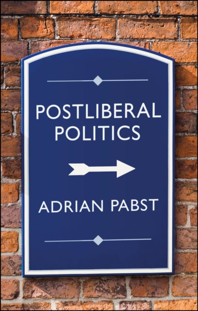 Postliberal Politics: The Coming Era of Renewal
