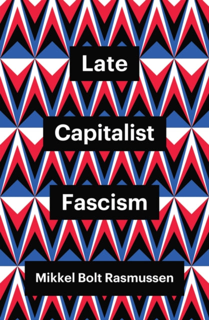 Late Capitalist Fascism