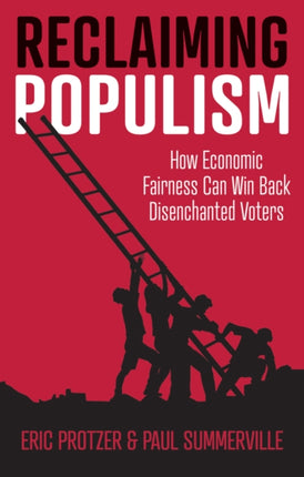 Reclaiming Populism: How Economic Fairness Can Win Back Disenchanted Voters