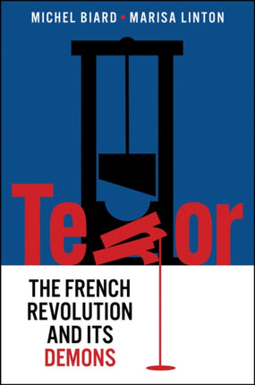 Terror: The French Revolution and Its Demons