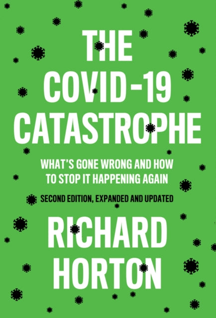 The COVID-19 Catastrophe: What's Gone Wrong and How To Stop It Happening Again