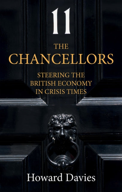 The Chancellors: Steering the British Economy in Crisis Times