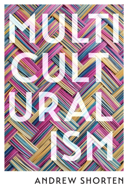 Multiculturalism: The Political Theory of