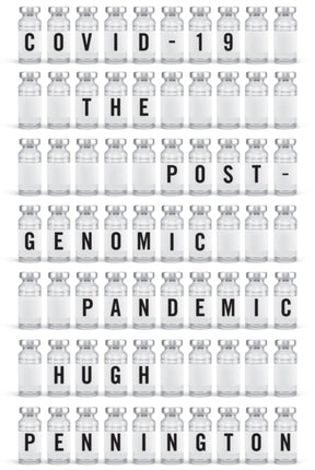 COVID-19: The Postgenomic Pandemic