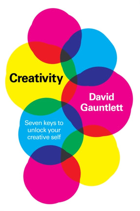 Creativity: Seven Keys to Unlock your Creative Self