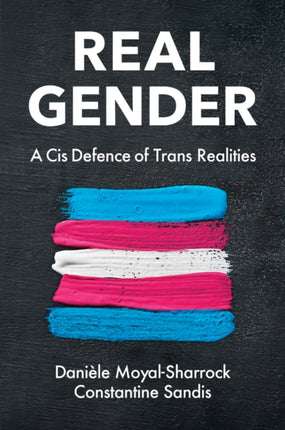 Real Gender  A Cis Defence of Trans Realities