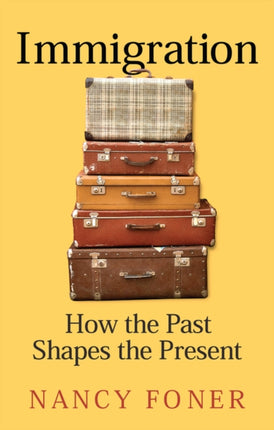 Immigration How the Past Shapes the Present