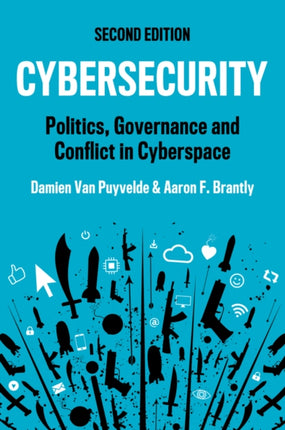 Cybersecurity  Politics Governance and Conflict in Cyberspace