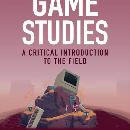 Game Studies A Critical Introduction to the Field