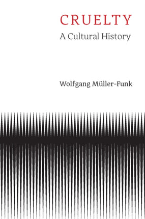 Cruelty A Cultural History