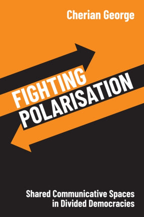 Fighting Polarisation Shared Communicative Spaces  in Divided Democracies