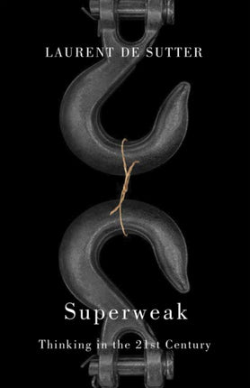Superweak Thinking in the 21st Century