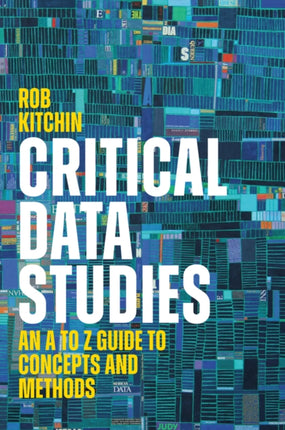 Critical Data Studies An A to Z Guide to Concepts