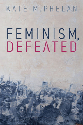 Feminism Defeated