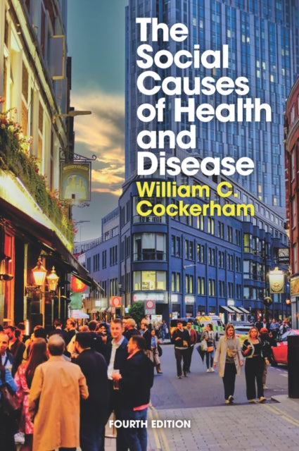 The Social Causes of Health and Disease 4th Editi on