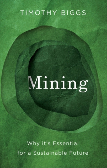 Mining Why it8217s essential for a sustainable