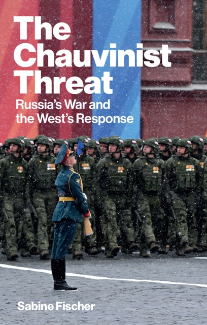 The Chauvinist Threat Russia8217s War and the West8217s  Response