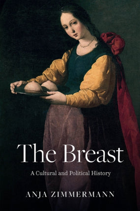 The Breast A Cultural and Political History