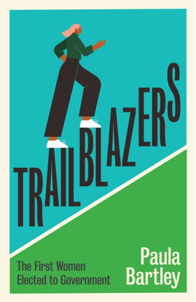 Trailblazers The First Women Elected to Governmen t