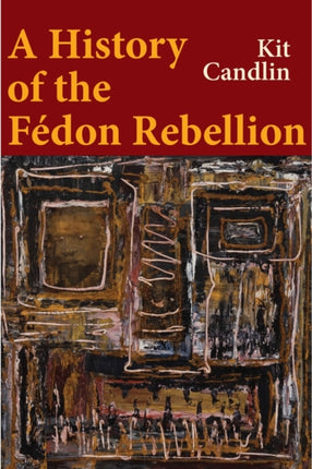 A History of the Fedon Rebellion Encounters with Empire