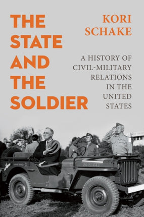 The State and the Soldier  A History of CivilMil