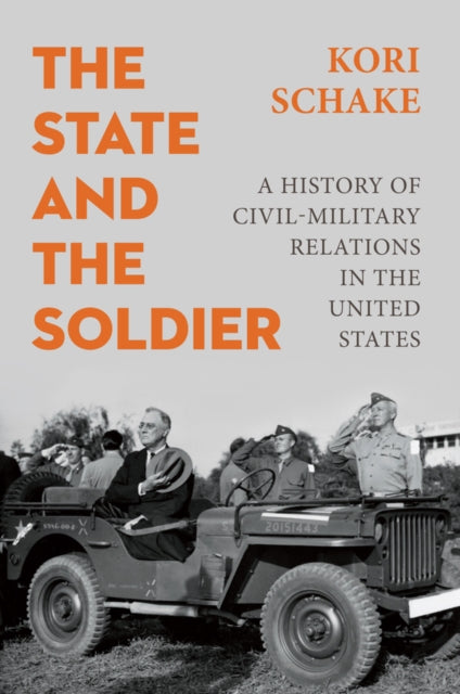 The State and the Soldier  A History of CivilMil
