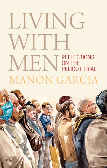 Living With Men Reflections on the Pelicot Trial