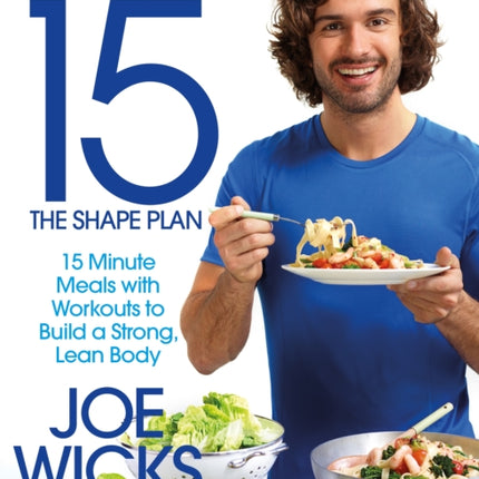 Lean in 15 - The Shape Plan: 15 Minute Meals With Workouts to Build a Strong, Lean Body