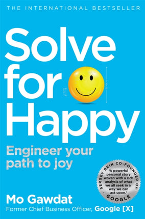 Solve For Happy: Engineer Your Path to Joy