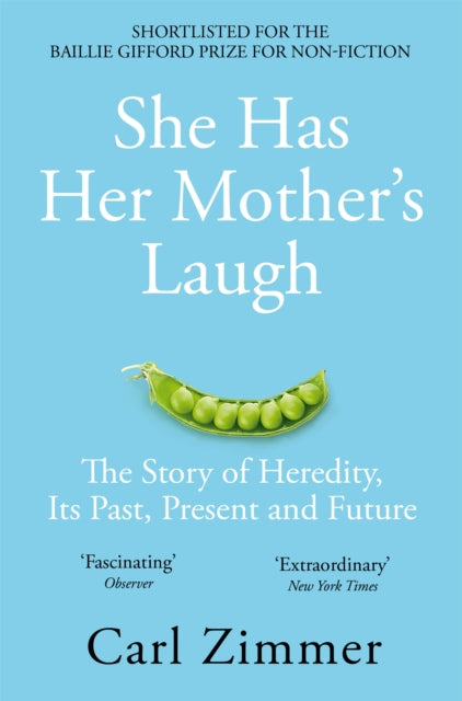 She Has Her Mother's Laugh: The Story of Heredity, Its Past, Present and Future