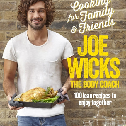 Cooking for Family and Friends: 100 Lean Recipes to Enjoy Together